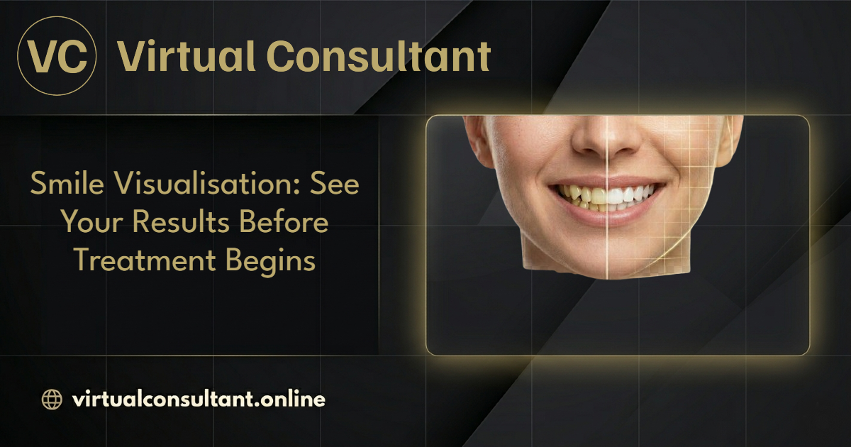 Smile Visualisation: See Your Results Before Treatment Begins